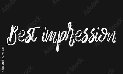 Best impression Chalk white text lettering retro typography and Calligraphy phrase isolated on the Black background 