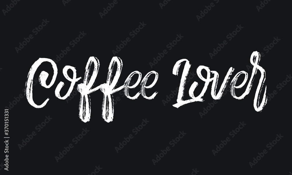 Coffee Lover Chalk white text lettering retro typography and Calligraphy phrase isolated on the Black background  