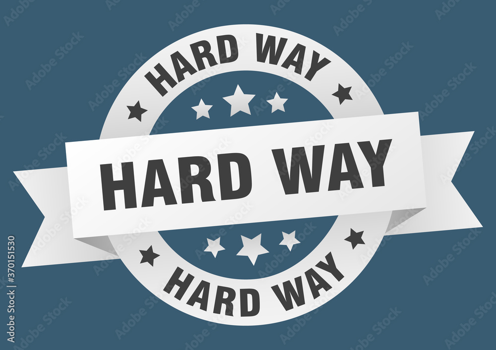 hard way round ribbon isolated label. hard way sign