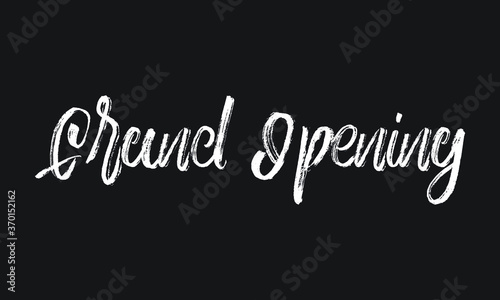 Grand Opening Chalk white text lettering retro typography and Calligraphy phrase isolated on the Black background 