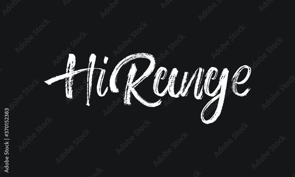 Hi Range Chalk white text lettering retro typography and Calligraphy phrase isolated on the Black background  