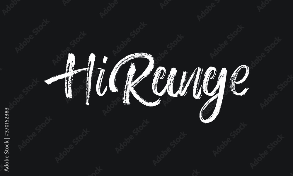 Hi Range Chalk white text lettering retro typography and Calligraphy phrase isolated on the Black background Hi Range Chalk white text lettering retro typography and Calligraphy phrase isolated on the Black background
