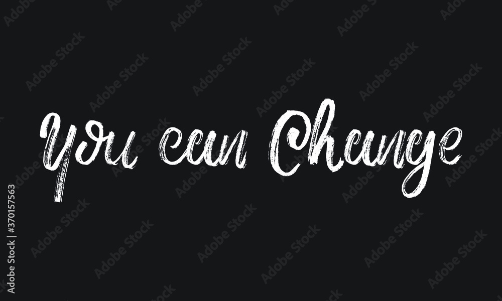 You can Change Chalk white text lettering retro typography and Calligraphy phrase isolated on the Black background  