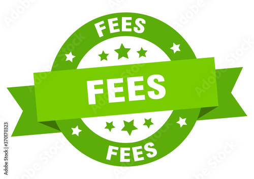 fees round ribbon isolated label. fees sign