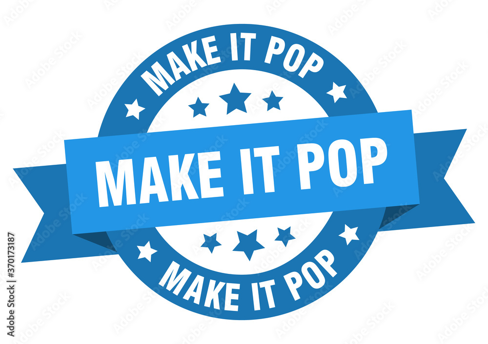 make it pop round ribbon isolated label. make it pop sign make it pop round ribbon isolated label. make it pop sign