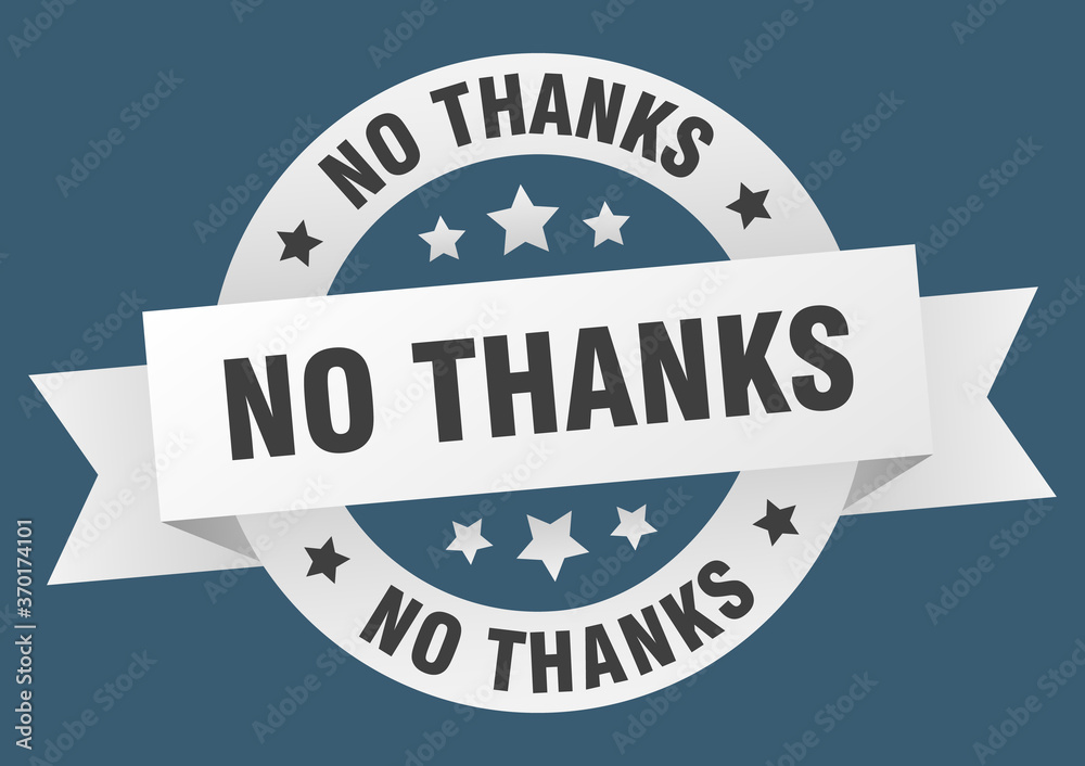 no thanks round ribbon isolated label. no thanks sign no thanks round ribbon isolated label. no thanks sign