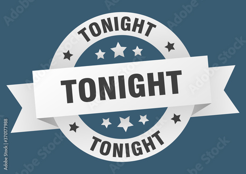 tonight round ribbon isolated label. tonight sign