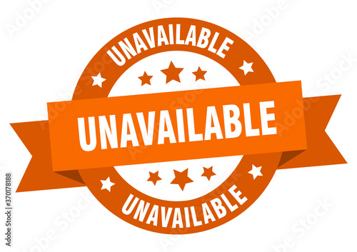 unavailable round ribbon isolated label. unavailable sign