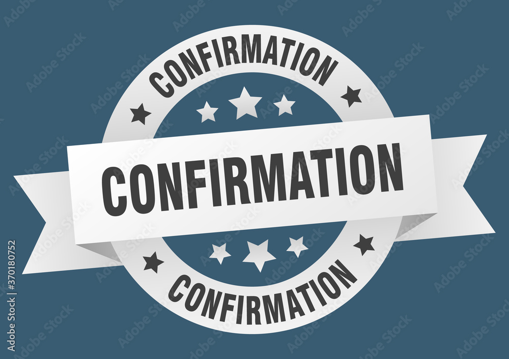 confirmation round ribbon isolated label. confirmation sign confirmation round ribbon isolated label. confirmation sign
