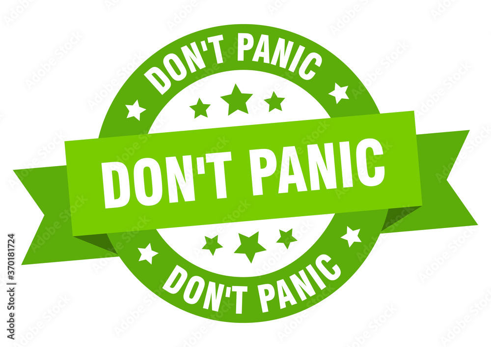 don't panic round ribbon isolated label. don't panic sign