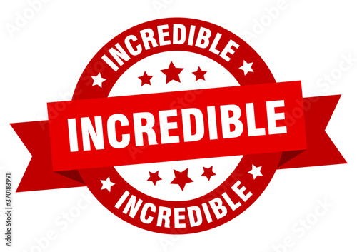 incredible round ribbon isolated label. incredible sign