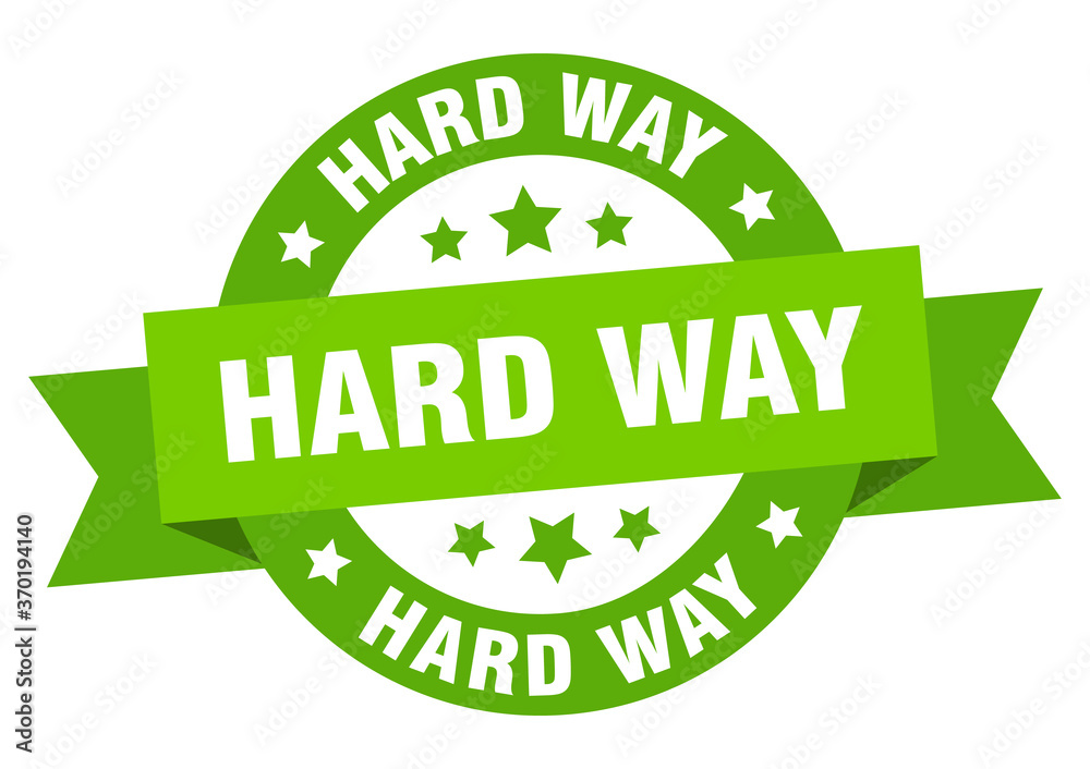 hard way round ribbon isolated label. hard way sign