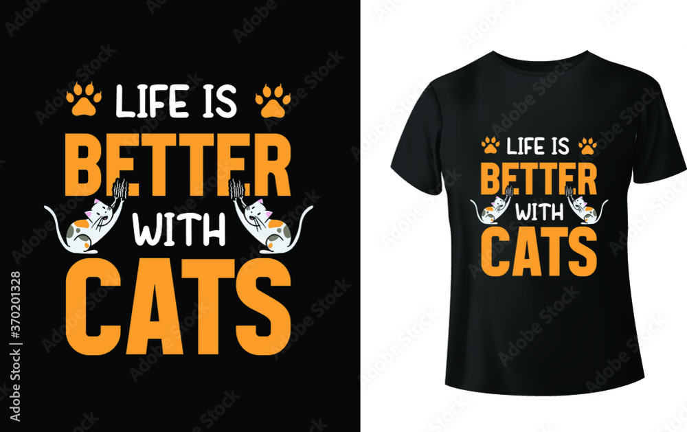 Life is better with cats t shirt design Life is better with cats t shirt design