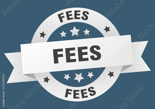 fees round ribbon isolated label. fees sign