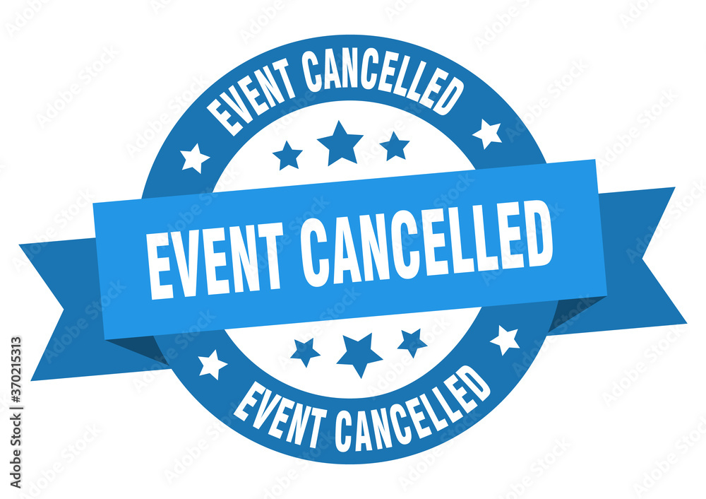 event cancelled round ribbon isolated label. event cancelled sign event cancelled round ribbon isolated label. event cancelled sign