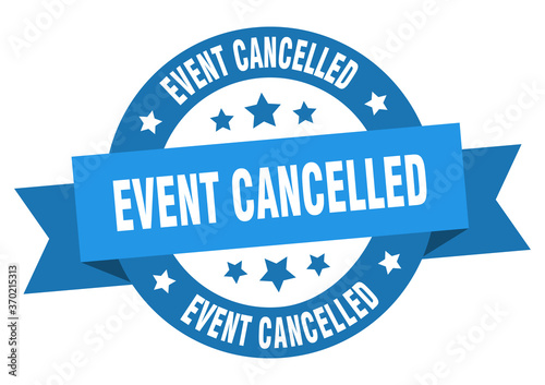 event cancelled round ribbon isolated label. event cancelled sign