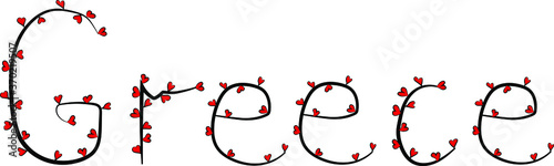 Romantic font. Lettering of the country's name in Latin letters in English. Greece's Declaration of love. Black outline and bright red hearts. Love to travel. Country inspiration. Patriotism
