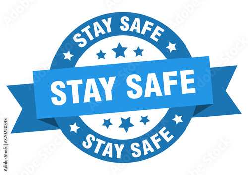 stay safe round ribbon isolated label. stay safe sign