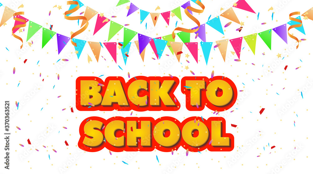 Back to school 3D text on Colorful Party Flags, Confetti, stars . Stock vector illustration on green isolated background. 