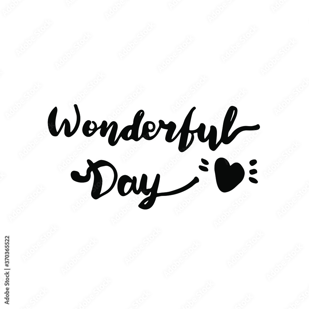 Handwritten vector brush lettering text Wonderful day. Modern inscription isolated on the white background. Motivational hand drawn phrase.