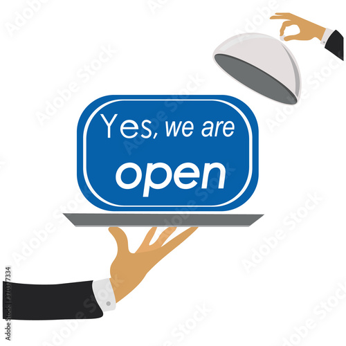 Yes, we are open. Corona virus shop sign. Vector illustration can be used for businesses to show they are still open, waiter hands holding a sign. photo