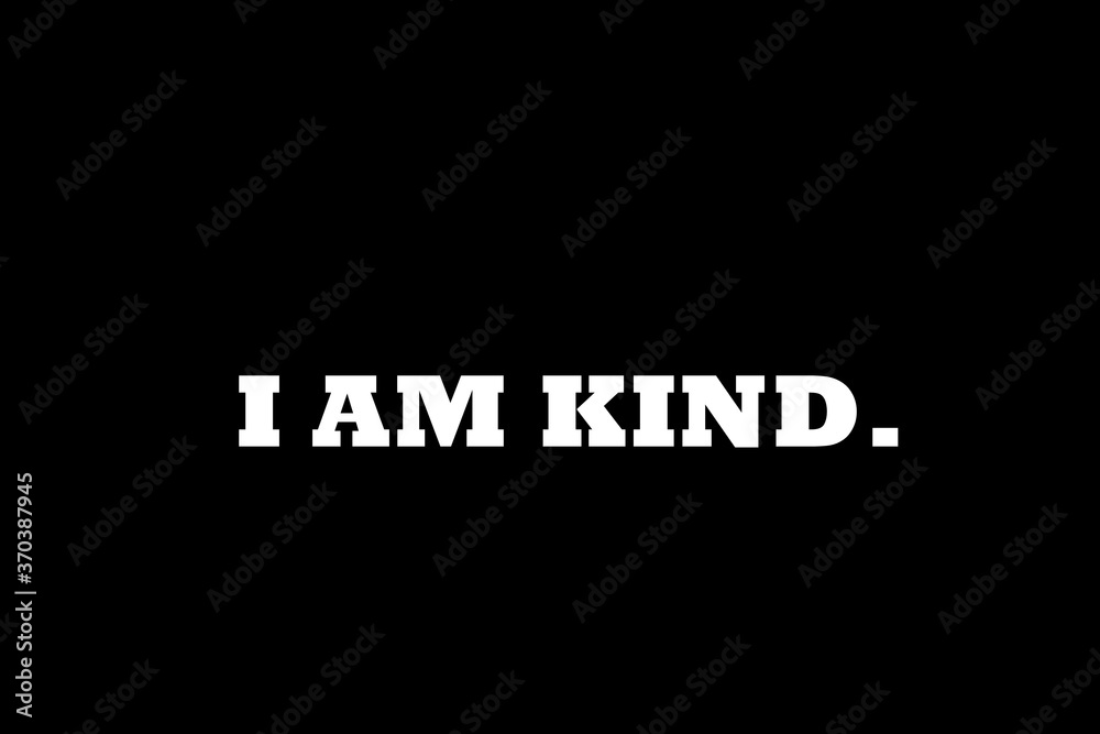 Motivation quote.be kind.i am kind.