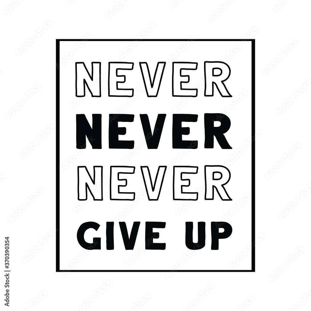  Never never never give up. Vector Quote