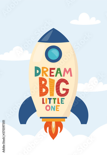 Cute cartoon print with rocket and lettering Dream Big Little One. Cute design for children's fashion fabrics, textile graphics, prints. Motivaton slogan for kids. Vector illustration.