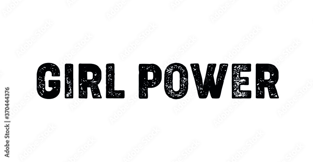 Girl power. Feminism quote, woman motivational slogan. Feminist saying. Lettering quote.