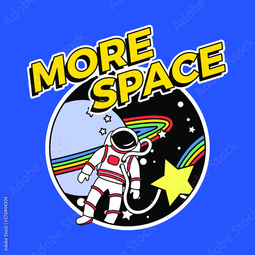 VECTOR ILLUSTRATION OF AN ASTRONAUT IN THE SPACE, SLOGAN PRINT
