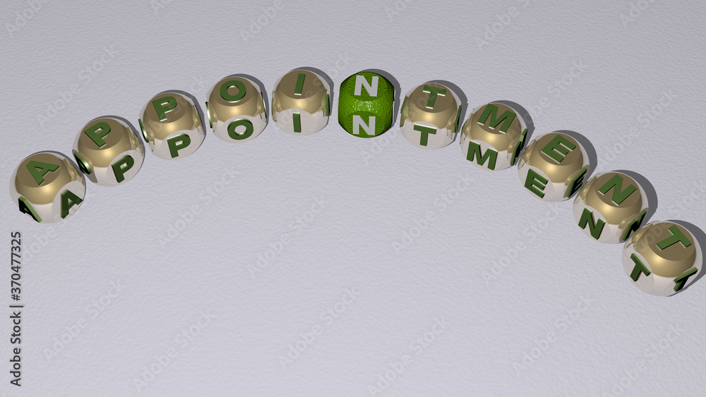 APPOINTMENT curved text of cubic dice letters. 3D illustration. calendar and business APPOINTMENT curved text of cubic dice letters. 3D illustration. calendar and business