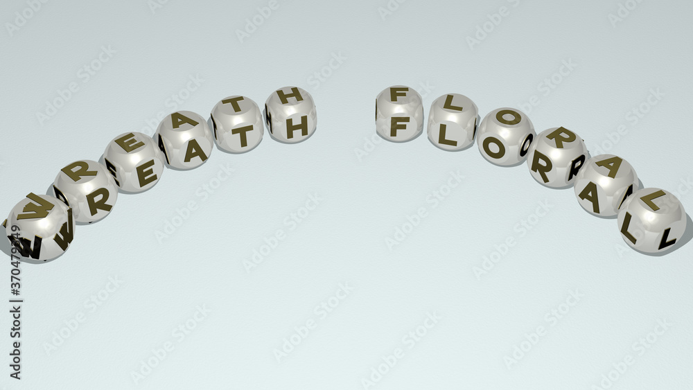 WREATH FLORAL text of dice letters with curvature. 3D illustration. background and card WREATH FLORAL text of dice letters with curvature. 3D illustration. background and card