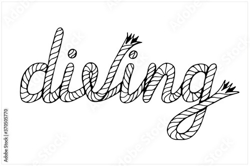 Diving, lettering with hawser, hand drawn vector illustration