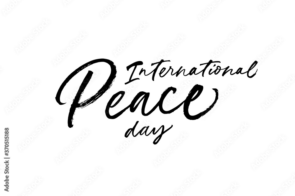International Peace Day hand written lettering. Hand drawn calligraphy phrase isolated on white background. Lettering of World Peace Day. Holiday calligraphy card, banner, template