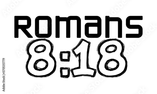 Roman 8:18, Christian faith, Typography for print or use as poster, card, flyer or T Shirt 