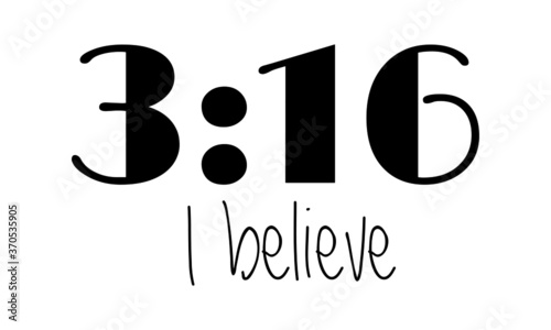 I believe, Christian faith, Typography for print or use as poster, card, flyer or T Shirt 