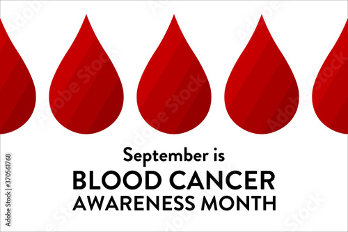 September is National Blood Cancer Awareness Month. Template for background, banner, card, poster with text inscription. Vector EPS10 illustration.