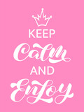 Keep calm and Enjoy brush lettering. Vector stock illustration for card or poster