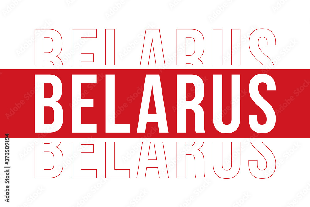 Vector illustration the inscription Belarus against the background of the white-red-white flag. The symbol of freedom Belarus. National colors of Belarus