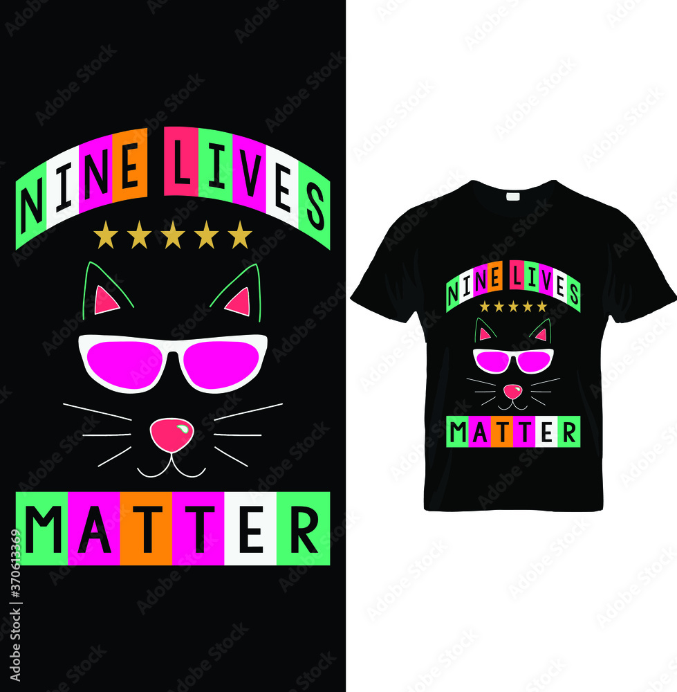 NINE LIVES MATTER. Vector graphic for t-shirt. Vector graphic ...