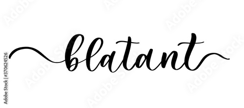 Blatant - vector calligraphic inscription with smooth lines.