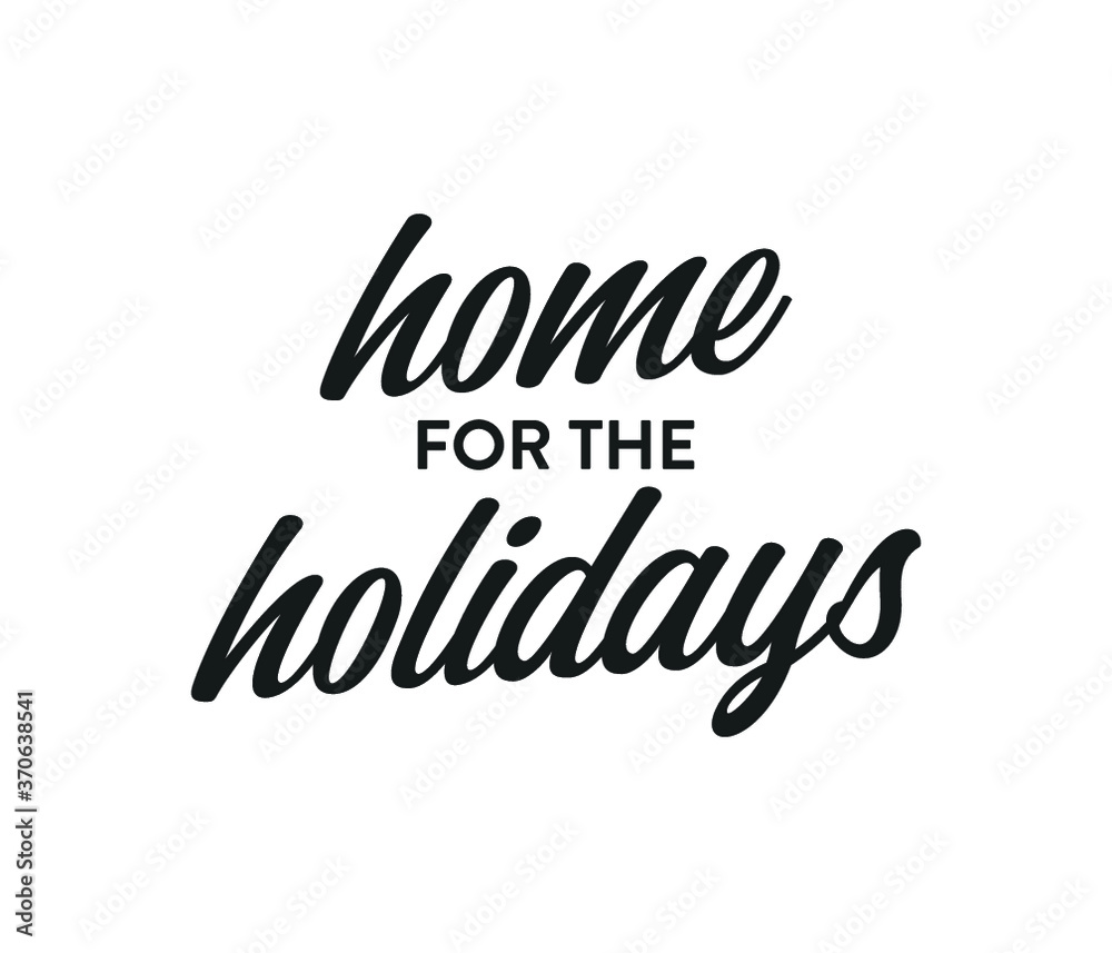 Fototapeta premium Home For The Holidays Vector Text Icon Illustration Background for flyers, post cards, greeting cards, scrapbooks, web