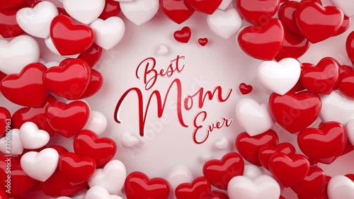 Red and white hearts are moving around beautiful best mom ever typography on a white background. photo