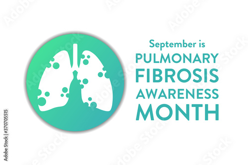 September is Pulmonary Fibrosis Awareness Month. Template for background, banner, card, poster with text inscription. Vector EPS10 illustration.