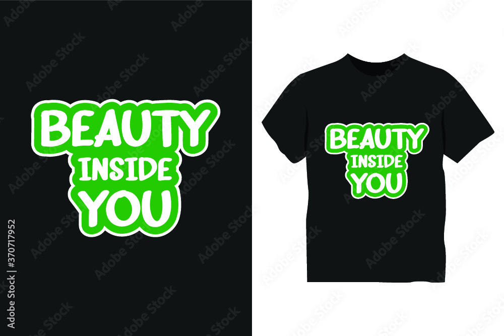 Beauty inside you t shirt design Beauty inside you t shirt design