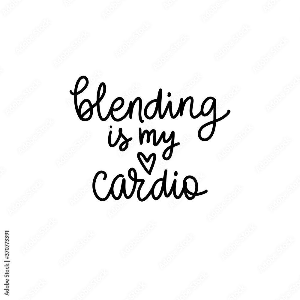 Blending is my cardio fashion quote. Trendy phrase about makeup, cosmetic. Lettering inscription