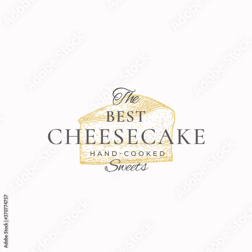 Hand-cooked Cheesecake Abstract Sign, Symbol or Logo Template. Hand Drawn Piece of Cake and Typography. Local Bakery Vector Emblem Concept.