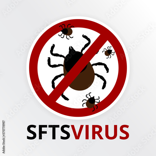 SFTS virus. Forbidding sign Stop tick. Dangerous new encephalitis tick bite virus SFTS causing severe fever with thrombocytopenia syndrome (sfts).