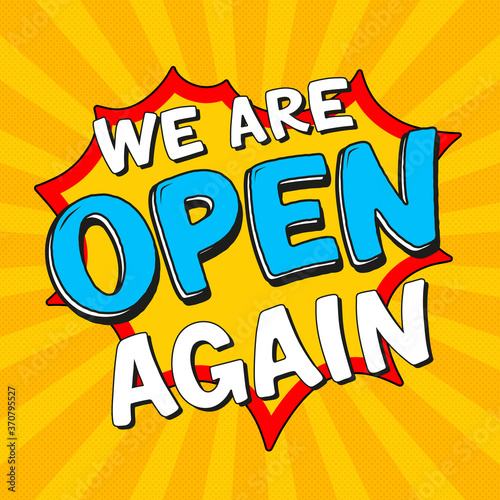 We Are Open Again Lettering. After lockdown reopening badge for small businesses, shops, cafes, restaurants. Hand drawn colored vector illustration. Welcome again poster.