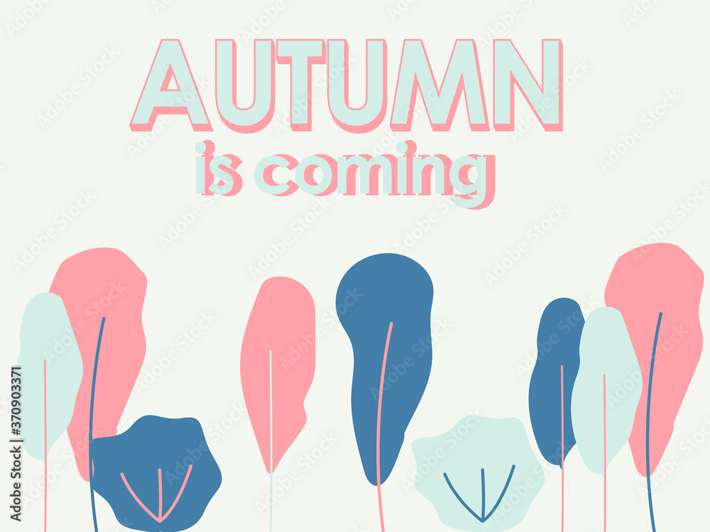 Vector illustration postcard. Autumn is coming slogan. Fall vibes. Web background, banner, wallpaper. Retro lettering. Cozy, sweet background in blue, pink color palette.